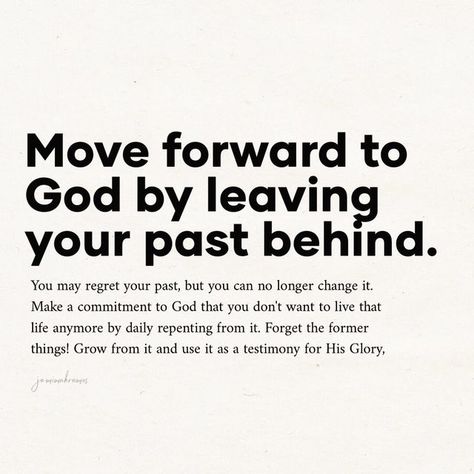 Past Is Past Quotes Move Forward, Forget The Past Quotes Moving Forward, Let Go Of The Past Quotes Moving Forward, How To Move Forward From The Past, Leave It To God, Forget The Past Quotes, Forget The Former Things, Leaving Quotes, Twin Flame Love Quotes