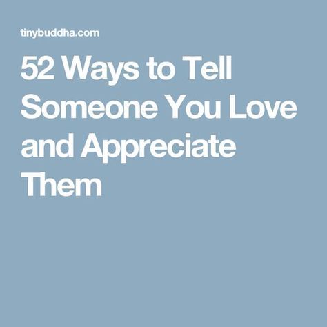 52 Ways to Tell Someone You Love and Appreciate Them How To Appreciate Someone, I Appreciate You Quotes, Appreciation Quotes For Him, Appreciate You Quotes, Boyfriend Notes, Appreciation Note, Relationships Tips, Thanking Someone, Appreciation Message