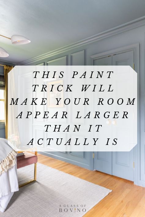 paint-trick-to-make-your-room-appear-larger Make A Room Look Bigger With Paint, Colored Ceilings And Walls, Wall Colors That Make Room Look Bigger, Making A Room Look Bigger With Paint, Painting Walls To Make Room Look Bigger, Painting My Bedroom Walls, How To Paint To Make A Room Look Bigger, Paint That Makes Room Look Bigger, Paint Room All One Color