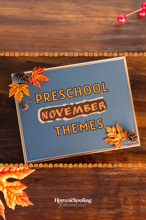 Preschool November Themes November Themes Preschool, Preschool Themes For November, November Themes For Preschool, Themes For November, Pe Games For Kindergarten, November Preschool Themes, Themes For Preschool, November Preschool Activities, Preschool November