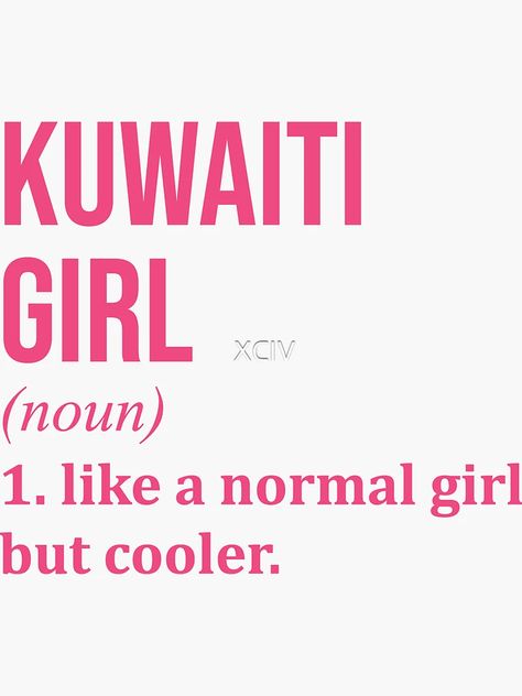 "Kuwaiti Girl Definition Kuwait for Women" Sticker for Sale by XCIV | Redbubble Kuwait Stickers, Kuwaiti Aesthetic, Kuwait Wallpaper, Kuwait House, Kuwait Aesthetic, Kuwaiti Dinar, Kuwaiti Girl, Normal Girl, Funky Outfits