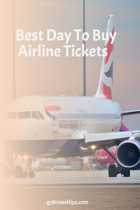 When To Buy Airline Tickets, Best Day To Buy Airline Tickets, Best Time To Buy Airline Tickets, Cheapest Airline Tickets, Buying Plane Tickets, Cheap Airline Tickets, National Airlines, Online Travel Agency, International Airlines