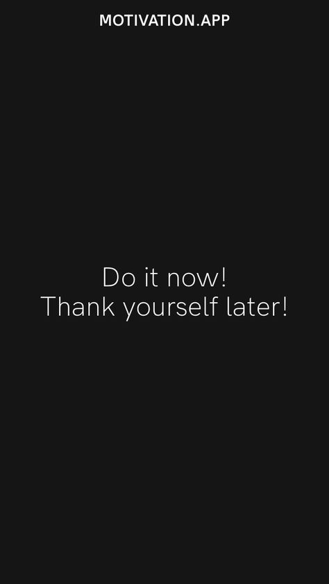 Motivation App, Do It Now, Just Do It, Do It, Thank You, Quick Saves