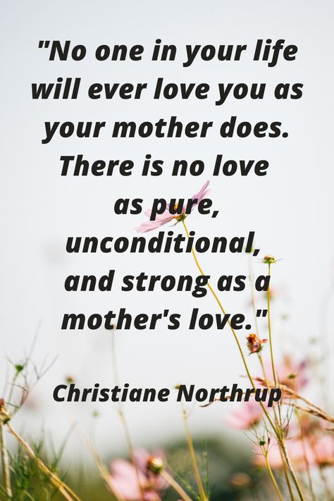 Mother Unconditional Love Quotes, A Mothers Love Is Unconditional, Love Your Mother While You Can, A Mother’s Love Quotes, No One Loves You Like Your Mother, A Mother’s Love, Love Of A Mother Quotes, A Mothers Love Quotes, Mother Love Quotes