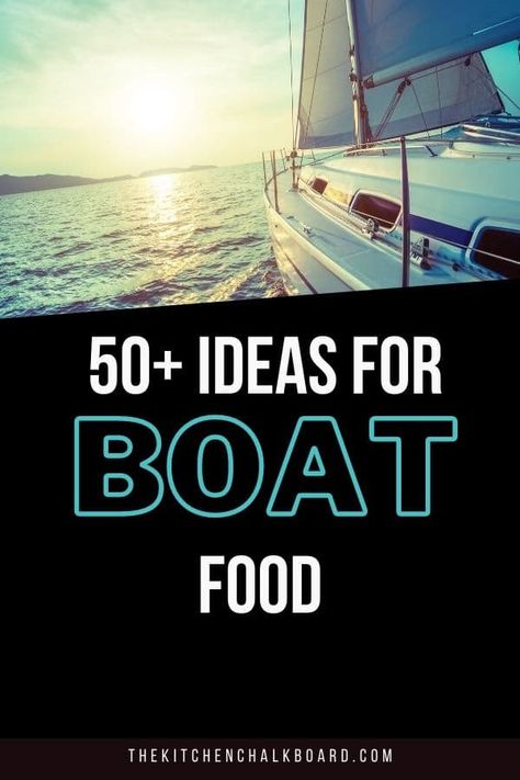 Breakfast On Boat, Lunches For On The Boat, Best Snacks For Boating, Food To Take On A Boat, Boating Food Ideas Summer, Lunch On A Boat, Boat Foods, Boat Meals, Boat Recipes