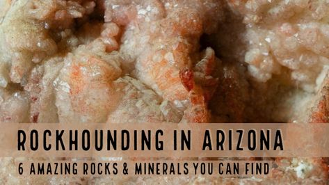 6 Amazing Rocks & Minerals You Can Find in Arizona - RareGoldNuggets.com Arizona Gems And Minerals, Arizona Rockhounding, Midwest Camping, Rock Identification Pictures, Arizona Rocks, Gem Hunting, Travel Arizona, Gem Hunt, Rock Identification