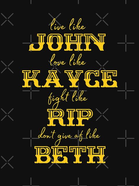 "Yellowstone Beth Dutton Ranch live like john flight like RIP Live like Kayce" T-shirt by mydreamshop | Redbubble John Dutton Quotes, Yellowstone Signs, Yellowstone Wallpaper Iphone, Yellowstone Tv Series Wallpaper, Beth Dutton Yellowstone Quotes, Yellowstone Kayce, Yellowstone Wallpaper, Beth Dutton Quotes, Yellowstone Party