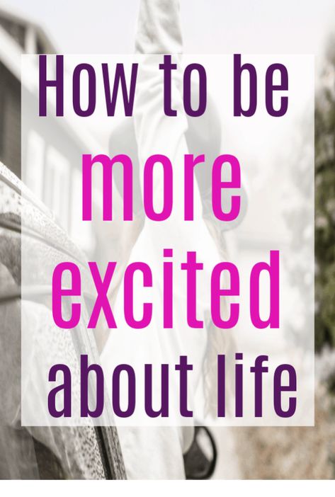 How to Feel More Excited About Life - some fabulous  life hacks to excite and moivate you #selfhelp #lifehacks #motivation #excitement How To Get Excited About Life, Get Excited About Life, Excited About Life, Life Quality, Feeling Excited, Emotional Wellbeing, Emotional Regulation, Parenting Blog, Lifestyle Tips