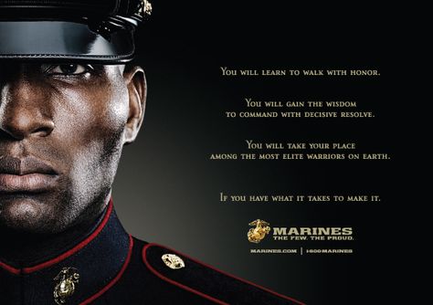 usmc | USMC Ad: The Few The Proud The Marines Marine Corps Quotes, Recruitment Campaign, Marine Quotes, Usmc Quotes, Best Uniforms, Once A Marine, The Few The Proud, Marine Mom, Six Words