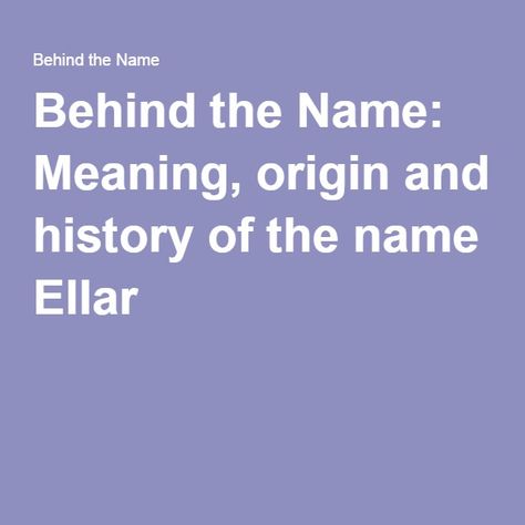 Behind the Name: Meaning, origin and history of the name Ellar Jasper Name, Egyptian Names, Greek Names, Learning A Second Language, Mr. Love, Learn Hebrew, Given Name, Baby Names And Meanings, Old Norse