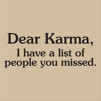 Dear Karma... funny quote people karma lol Sanna Ord, Funny Famous Quotes, Dear Karma, Funny Images With Quotes, Hilarious Quotes, Inspirerende Ord, Motiverende Quotes, Karma Quotes, Funny Quotes About Life