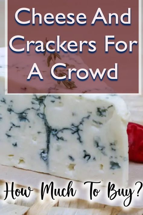 Cheese and crackers for a crowd: How much to buy? Cheese Plates Ideas, Cheese And Cracker Tray For Wedding, Cheese Tray Ideas Display Party Platters, How To Display Crackers For A Party, Simple Meat And Cheese Tray, Best Crackers For Charcuterie Board, Cheese Tray Ideas Easy, Cheese Platers Ideas Simple, Cheese And Cracker Tray Ideas Simple