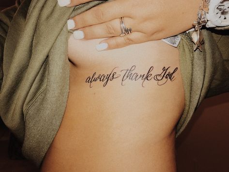 Always Thank God Tattoo, God Gave Me You Tattoo, Believe In God Tattoo, Thank God Tattoo, Gift From God Tattoo, Gods Gift Tattoo, Always Thank God, God Tattoo, Tattoos Inspo