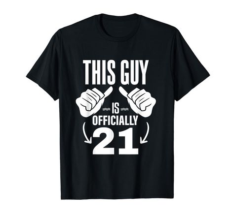 PRICES MAY VARY. This Guy Is Officially 21 For 21 Year Old Boys Who Is Turning 21. You Can Get This 21 For Men Attire For Guy Birthday or 21st Birthday For Men. This is The Best Birthday Idea For Men Who is Going To Celebrate His 21st Birthday You Can Also Give This To Your Son on Their Happy 21st Birthday For Him and He Can Wear This Male 21st Birthday Outfit At Their 21 Birthday. Lightweight, Classic fit, Double-needle sleeve and bottom hem 21st Birthday Party Ideas For Guys, 21 Birthday Ideas For Guys, Mens 21st Birthday Ideas, Boys 21st Birthday Ideas, Birthday Idea For Men, 21st Birthday For Him, 21st Birthday Picture Ideas, 21st Birthday Ideas For Guys, 21st Birthday Pictures