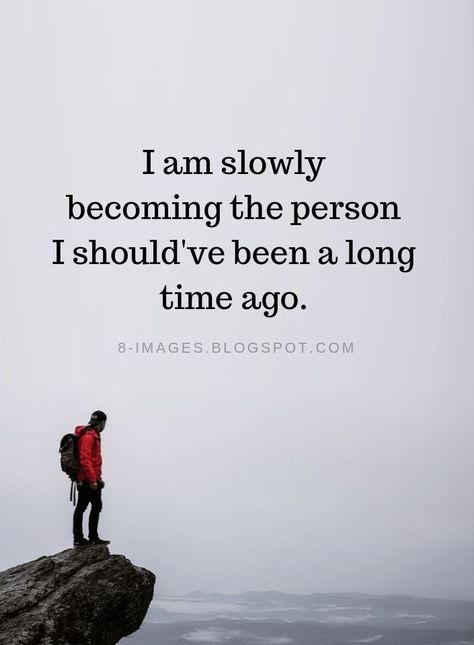 Being Yourself Quotes I am slowly becoming the person I should've been a long time ago. Quotes About Being Yourself, Being Yourself, Motiverende Quotes, Wise Quotes, Meaningful Quotes, Be Yourself Quotes, Great Quotes, The Words, Wisdom Quotes