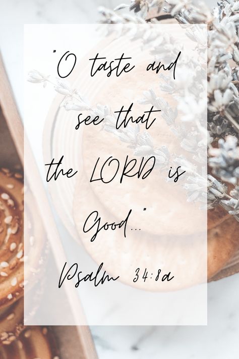 Taste And See That The Lord Is Good Sign, Taste And See That The Lord Is Good, O Taste And See, Kjv Scripture, Cute Bible Verses, Cute Bibles, Taste And See, Psalm 34, The Lord Is Good