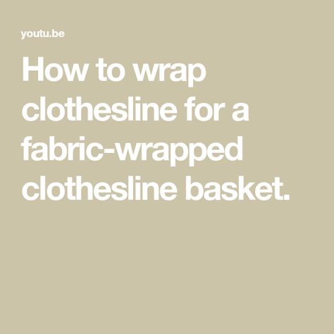 How to wrap clothesline for a fabric-wrapped clothesline basket. Clothesline Basket How To Make, Clothes Line Baskets Diy, Clothesline Basket, Backyard Creations, Rope Bowls, How To Wrap, Diy Basket, Clothes Line, Diy And Crafts