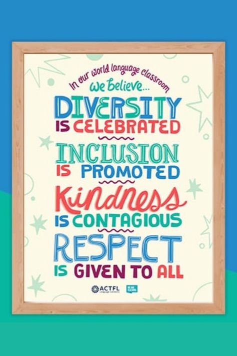 Diversity and inclusion are at the heart of world language instruction. Similarities and differences between languages, cultures, and individuals deserve celebration. That’s why we’ve teamed up with ACTFL to help you set the tone of diversity, inclusion, kindness, and respect for all with this colorful and inspirational poster. Use this world language diversity and inclusion poster to brighten your classroom walls, doors, or bulletin boards! Respect For All Poster Ideas, Diversity Equity And Inclusion Posters, World Language Bulletin Board Ideas, Diversity And Inclusion Quotes, Cultural Diversity Poster, Diversity And Inclusion Poster, Diversity Display, Inclusion Poster, Diversity Bulletin Board