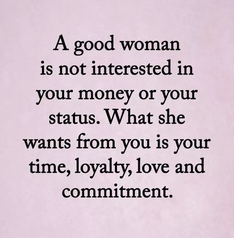 Giving Time Quotes, Status Pictures, Money Is Not Everything, A Good Woman, Good Woman Quotes, Good Woman, Dont Love Me, Aesthetic Roses, Quotes About Everything