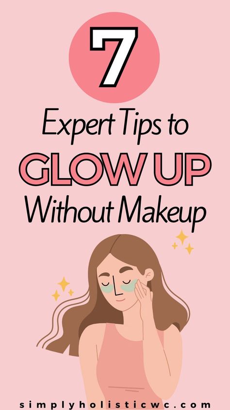 7 Tips to Help Your Skin Glow Without Makeup How To Get Your Skin To Glow, Quick Glow Up Checklist, Easy Ways To Glow Up, Have A Glow Up, How To Naturally Glow Up, Things To Do To Glow Up, Skin Care Hacks Beauty Tips, How To Have Glow Up, Skin Care On A Budget