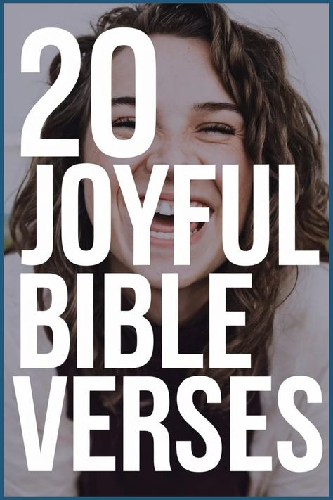 Smiling woman behind the text "20 Joyful Bible Verses". Happiness Verses Bible, Happy Verses Bible, Grateful Quotes Bible, Scripture Quotes Encouraging Kjv, Joy Scripture Bible Verses, Joy Scripture Quotes, Joyful Bible Verses, Bible Quotes About Joy, Joy Quotes Bible