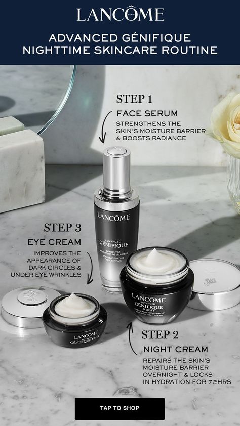 Nighttime skincare routine using Lancôme Advanced Génifique Face Serum, Night Cream and Eye Cream Lancome Face Cream, Lancome Eye Cream, Night Skincare Routine, Lancome Skincare, Nighttime Skincare Routine, Night Skincare, Facial Treatments, Skincare Collection, Night Time Skin Care Routine