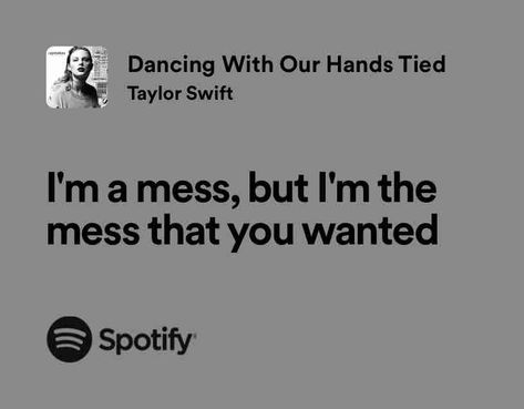 Taylor Swift relatable lyrics love dwoht Taylor Swift Love Songs, Dancing With Our Hands Tied, Relatable Lyrics, Taylor Swift Song Lyrics, Taylor Lyrics, Taylor Swift Music, A Little Life, Me Too Lyrics, Love Songs Lyrics