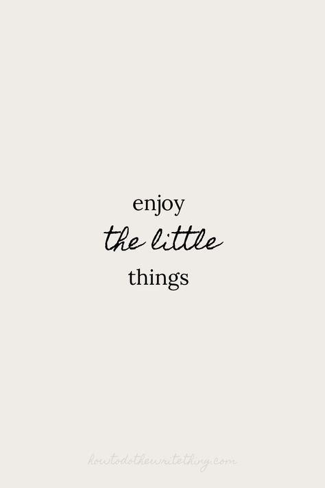 Enjoy the little things | Quotes help inspire us. Looking for inspirational quotes? Looking for life quotes? Looking for positive quotes? Looking for motivational quotes? Looking for true quotes? Looking for aesthetic quotes? Find them here on our Pinterest and more tips on writing at How To Do the Write Thing .Com #quotes #inspiration #motivational #inspirational #positive #true Cute Sentences Aesthetic, Enjoying Life Aesthetic Quotes, Quotes For Everyday Life Motivation, Simple Positive Quotes Short, Qoutes Of Life Positivity Motivation, Small Inspiring Quotes, Cute Art Quotes, Small Beautiful Quotes, Positive Life Quotes Aesthetic