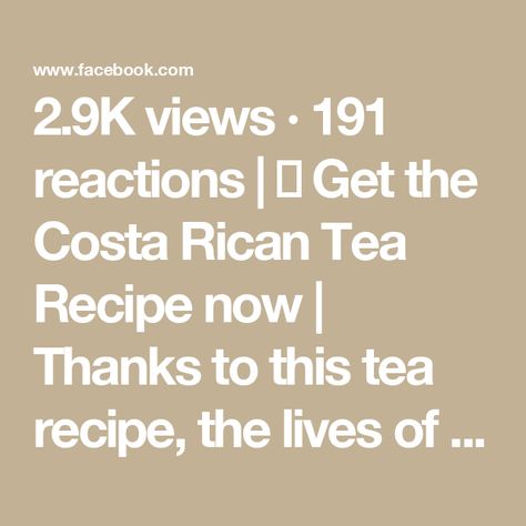 2.9K views · 191 reactions | 🫖 Get the Costa Rican Tea Recipe now | Thanks to this tea recipe, the lives of 18,761 people have been completely transformed and they couldn't be happier! 🙏❤️ | By Reaching LifeFacebook Costa Rican Tea Recipe, Costa Rican Diet Tea Recipe, Authentic Costa Rican Recipes, Tea Cup With Strainer, Tea Pot With Strainer, Costa Rican, Get Happy, Transform Your Life, Tea Recipes