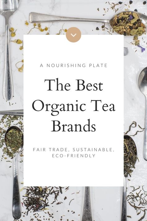 The Best Organic Tea Brands (Healthy & Affordable) - A Nourishing Plate Organic Tea Brands, Best Tea Brands, Tea Business, Pukka Tea, Stash Tea, Best Herbal Tea, Healthiest Foods, Tea Station, Medicinal Tea