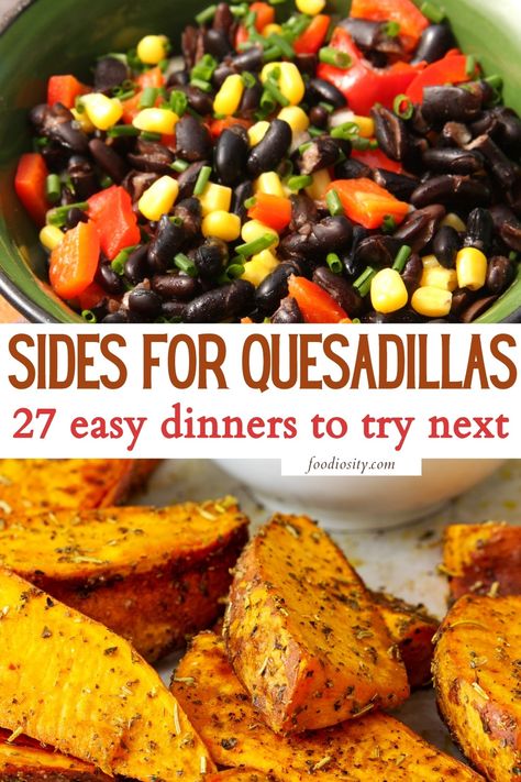 Different Quesadilla Recipes, What Sides Go With Quesadillas, Healthy Side Dishes For Quesadillas, The Best Quesadillas, Side For Quesadillas, What To Make With Quesadillas, Quesadilla Meals Sides, Sides To Go With Quesadillas, What Goes With Quesadillas