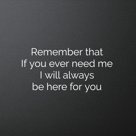 "Remember that. If you ever need me I will always be here for you" Eminem - '97 Bonnie And Clyde (1998) I'll Always Be Here For You, If You Ever Need Me Quotes, Im Always Here For You Paragraph, I’m Here When You Need Me, I Will Always Protect You Quotes, If You Need Me Im Here, I Will Always Be Here For You Quotes, I’m Always Here For You, I Will Always Be There For You