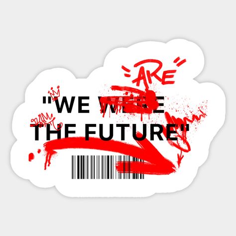 We Are The Future Graffiti, Streetwear, hype, Modern T-Shirts a pecial design designed for the fashionable Artists\r \r \r tags:\r we are the future, sneakerhead, sneakers, kicks, shoes, supreme, bape, rap, hiphop, nike, fashion, dope, old school, urban, bred, hypebeast, swag, jordan, hype, streetwear, graffiti, cool, colors, style, revolution, we are the future graffiti, modern t shirts, artist, original Modern Sticker Design, Hype Beast Stickers, Street Style Tshirt Design, Streetwear Brand Logo Ideas, Graffiti Shirts Design, Hypebeast Stickers, Hiphop Stickers, Modern Shirt Design, Streetwear Stickers