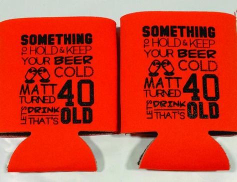 Motorcycle Party, 40th Birthday Party, Custom Koozies, Something Something, Decorating Themes, 40th Birthday Parties, Party Funny, Can Coolers, Birthday Favors