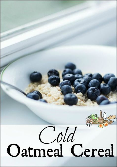 Cold Oatmeal Cereal l Quick, healthy breakfast l Homestead Lady.com Cold Oatmeal, Cold Oats, Oats For Breakfast, Oatmeal Cereal, Oats Recipes Breakfast, Breakfast Oats, Healthy Sweeteners, Tater Tot Breakfast, Cold Cereal