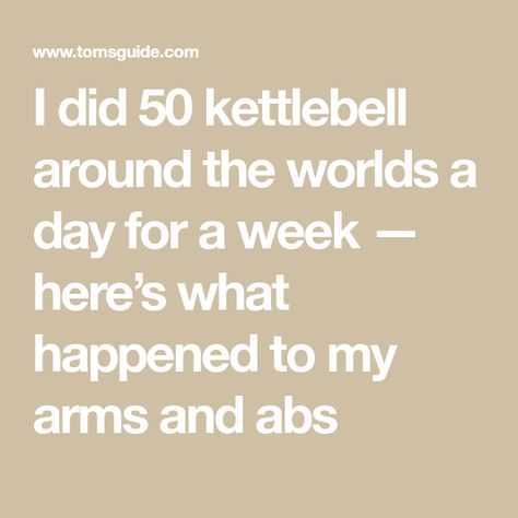 I did 50 kettlebell around the worlds a day for a week — here’s what happened to my arms and abs Around The World Kettlebell, Kettlebell Around The World, Kettlebell Moves, Best Kettlebell Exercises, Desk Workout, Arms And Abs, Kettlebell Swings, Adjustable Dumbbells, Yoga Block