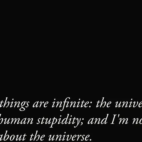 Positive & Motivational Quotes on Instagram: "Two things are infinite: the universe and human stupidity; and I'm not sure about the universe. ~ Albert Einstein" Infinite Universe Quotes, Do You Think We Are Friends In Every Universe, The Universe Always Has My Back, The Universe Always Provides, Quantum Physics Memes Funny, Positive Quotes Motivation, Albert Einstein, Einstein, Universe