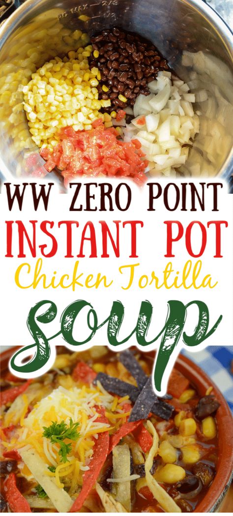 ⭐️⭐️⭐️⭐️⭐️ Instant Pot Chicken Tortilla Soup, Healthy Chicken Tortilla Soup, Chicken Tortilla Soup Crock Pot, Chicken Tortilla Soup Easy, Chicken Tortillas Soups Recipe, Weight Watchers Soup, Tortilla Soup Recipe, Weight Watchers Recipes Desserts, Weight Watchers Chicken