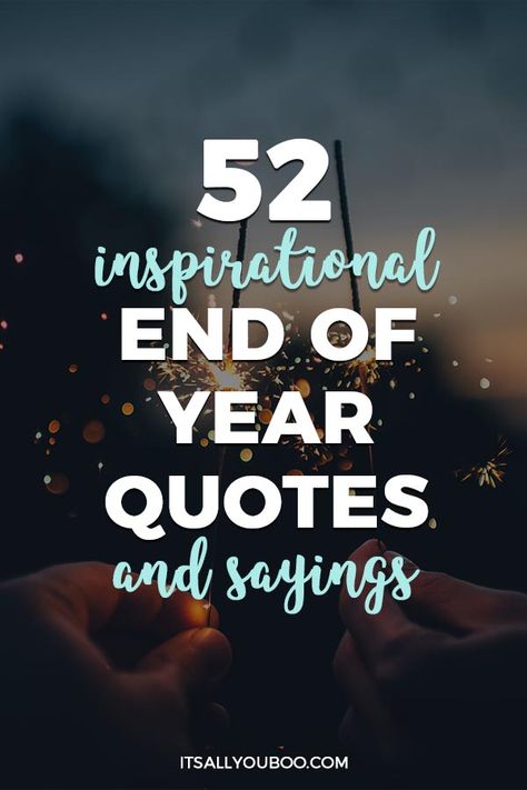 Celebrate the end of 2018, with 52 Inspirational End of Year Quotes and Sayings. Move forward into 2019, with these short motivational, happy new year quotes and encouragement to make it the best year yet. #NewYears #2019Goals Year Ending Quotes Inspirational, New Year Short Quotes, Quotes For The New Year, End Of Year Quotes, New Years Quotes, Religious Quotes Inspirational, Ending Quotes, Reflection Quotes, Small Quotes