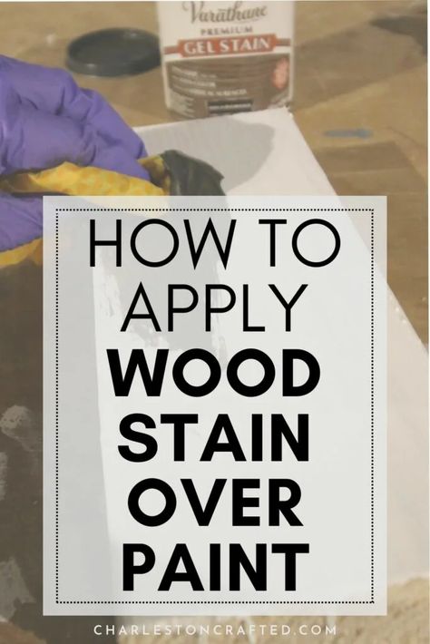 Want to give an aged or wood finish to a project that’s already been painted? Here’s how to apply wood stain over white paint! Stain Over White Paint, Gel Wood Stain, Painting Over Stained Wood, Stain Over Paint, Faux Wood Paint, Diy Wood Stain, Grey Stained Wood, Paint Cabinets White, Stain Techniques