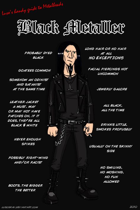 Metal 101- The Black Metaller by LusoSkav Heavy Metal Shirts, Metal Meme, Black Metal Art, Heavy Metal Art, Metal Shirts, Metal Fan, Facial Piercings, Heavy Metal Music, Metal Fashion