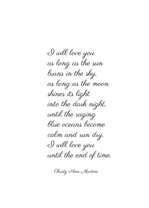 I will love you as long as the sun burns in the sky ~ Until the End of Time love poem by Christy Ann Martine ~ printable available on Etsy ~ Love poetry and quotes ~ Printables ~ Home Decor ~ Anniversary Gifts for Him or Her ~ #lovequotes #printables #etsy Love Quotes For Him Boyfriend, Time Poem, Romantic Love Poems, Valentines Day Poems, Love Poems For Him, Until The End Of Time, Romantic Gifts For Him, Poems For Him, I Will Love You