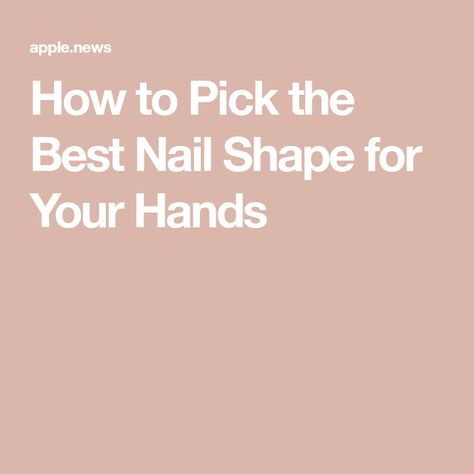 How to Pick the Best Nail Shape for Your Hands Best Nails For Small Hands, Small Hands Nail Shape, Nails For Small Hands Fingers, Nail Shape For Small Hands, Acrylic Nails For Fat Fingers, Best Nail Shape For Small Hands, How To Make Your Fingers Skinnier, Nail Shape For Long Fingers, Fat Hands Nails