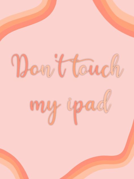 Haha You Dont Know My Password Wallpaper For Ipad, Wallpapers Dont Touch My Ipad, Don’t Touch My Tablet Wallpaper, Dont Touch My Ipad Wallpaper Aesthetic, Don’t Touch My Ipad Wallpaper Cute, Cute Wallpapers Dont Touch My Ipad, Don’t Touch My Ipad Wallpaper Aesthetic, Wallpaper Backgrounds Dont Touch My Ipad, Why Are You On My Ipad Wallpaper