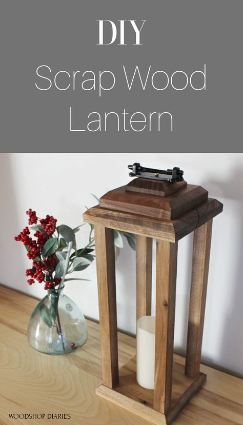 Wood Lantern Diy, Diy Wooden Lantern, Wooden Lanterns Diy, Diy Wooden Candle, Wood Candle Lantern, Wooden Candle Lanterns, Using Scrap Wood, Wood Lanterns, Rustic Wood Lanterns