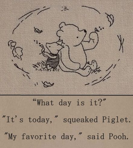 Now Quotes, Inspirerende Ord, Winnie The Pooh Quotes, Pooh Quotes, 패턴 배경화면, What Day Is It, A Teddy Bear, Live In The Present, Pooh Bear