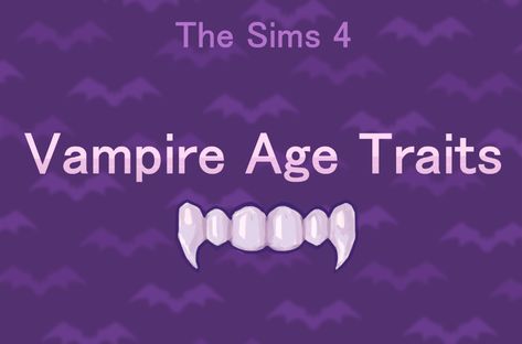 Mod The Sims - Vampire Age Traits Mod Traits Sims 4 Cc, Los Sims 4 Mods, Sims Inspiration, Cc Mods, Sims 4 Traits, Sims 4 Children, Sims 4 Expansions, Sims 4 Cc Folder, Sims 4 Gameplay