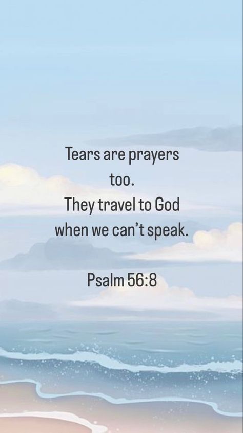 Bible Passages Encouragement, Psalm 56:8 Bible Verses, Bible Verses For Loss, Forgiveness Scriptures, Psalm 56 8, Psalms Quotes, Daily Bible Verses, Inspirational Horse Quotes, Theatre Quotes