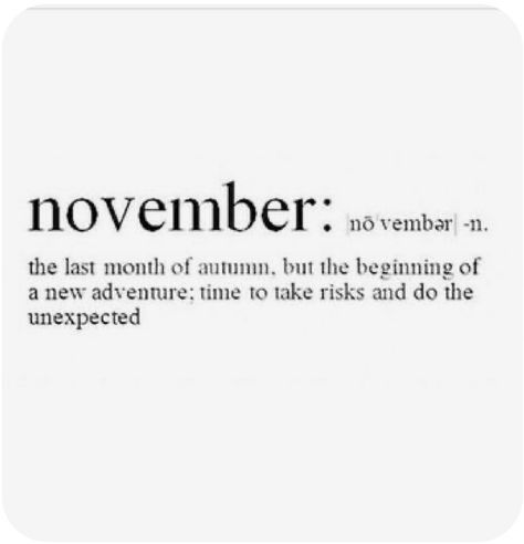 Grey November I've Been Down Since July, Born In November Quotes, Nov 1 Quotes, November 1st Quotes, November Things, First Day Of November, November First, November Born, November Mood