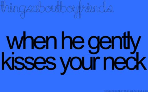 <3 Neck Kisses, Billy B, Thingsaboutboyfriends, What I Like About You, Things About Boyfriends, Inappropriate Thoughts, Bae Quotes, Love My Boyfriend